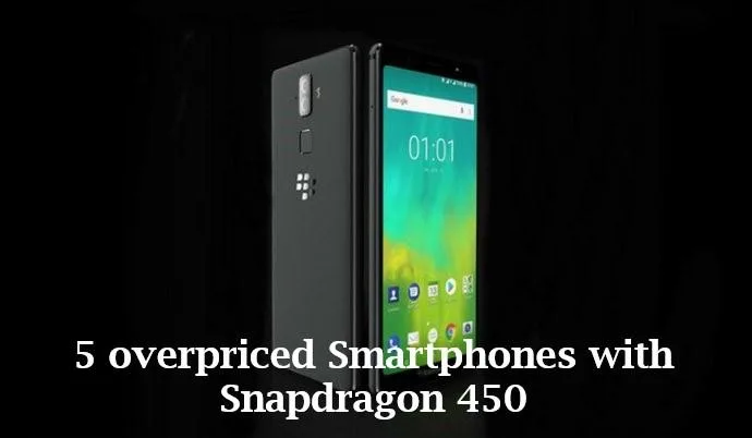 5 overpriced smartphone with Snapdragon 450 processor