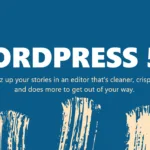 WordPress 5.7 is here: New features with Block Editor and major improvements