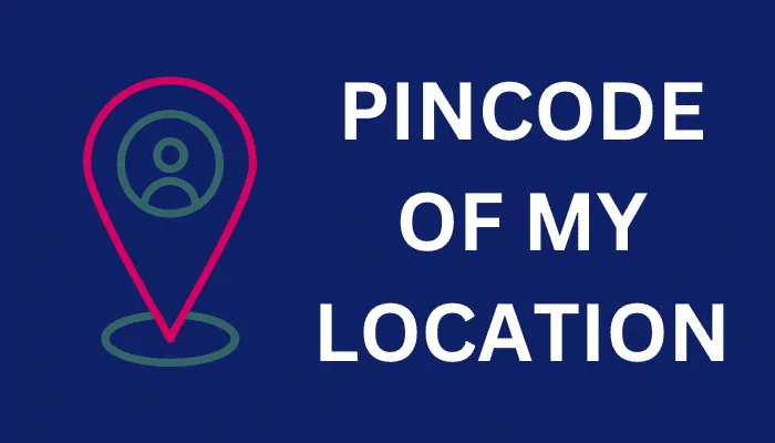 How to Find My Current Location Pin Code Easily