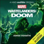 Marvel Entertainment And Audible Present Marvel’s Wastelanders: Doom