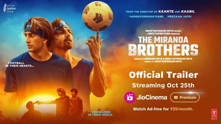 The Miranda Brothers Now Streaming: An Unbreakable Bond Between Harshvardhan Rane and Meezaan Jafri