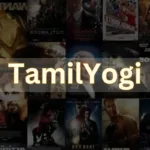 TamilYogi in: How to Stream and Download Tamil Dubbed Movies in 2025?