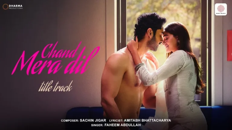 Chand Mera Dil Title Track: The Bollywood Love Song Everyone's Talking About