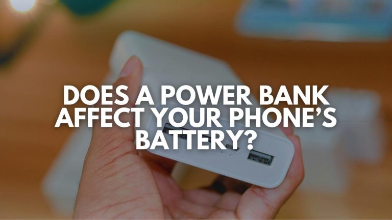 Does a Power Bank Affect Your Phone’s Battery? Understanding the Facts
