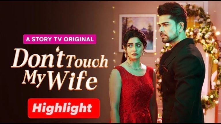 Don’t Touch My Wife Micro Drama (Story TV): Plot, Cast, Review, and Where to Watch