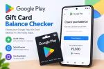 Google Play Gift Card Balance Checker: Seamless Verification and Balance Management Guide